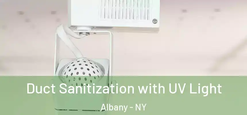  Duct Sanitization with UV Light Albany - NY