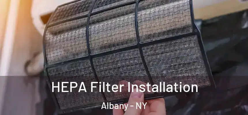  HEPA Filter Installation Albany - NY