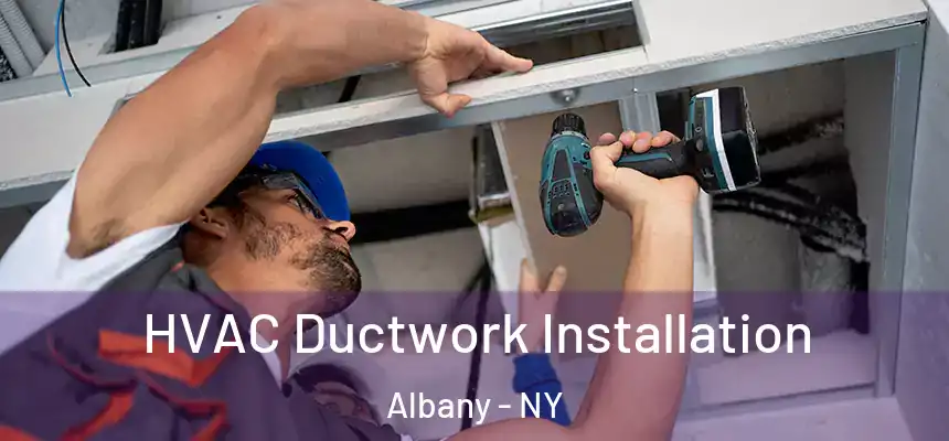  HVAC Ductwork Installation Albany - NY
